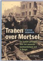 Tranen over Mortsel 9789002232541 Pieter Serrien, Verzenden, Pieter Serrien
