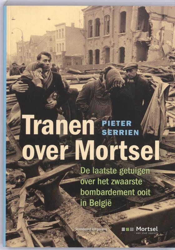 Tranen over Mortsel 9789002232541 Pieter Serrien, Livres, Histoire mondiale, Envoi