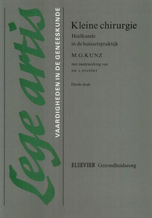 Kleine chirurgie / Lege artis 9789063483760 M.G. Kunz, Boeken, Wetenschap, Gelezen, Verzenden