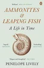 Ammonites and Leaping Fish: A Life in Time, Lively,, Gelezen, Penelope Lively, Verzenden
