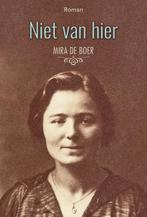 Niet van hier 9789033801532 Mira de Boer, Verzenden, Zo goed als nieuw, Mira de Boer