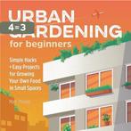 Gardening for Beginners- Urban Gardening for Beginners, Verzenden, Zo goed als nieuw, Marc Thoma