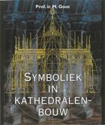 Symboliek In Kathedralenbouw 9789062719037 M. Gout, Verzenden, Gelezen, M. Gout