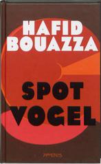 Spotvogel 9789044610062 Hafid Bouazza, Verzenden, Zo goed als nieuw, Hafid Bouazza