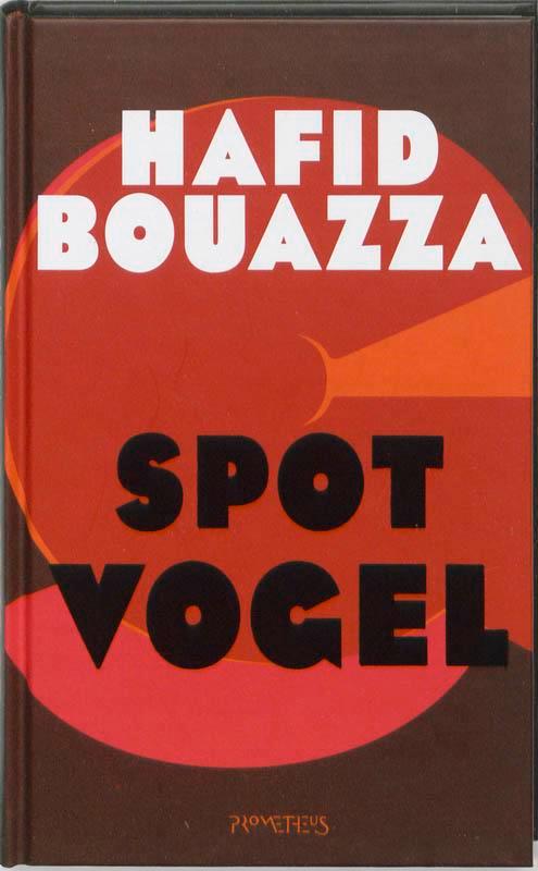 Spotvogel 9789044610062 Hafid Bouazza, Boeken, Romans, Zo goed als nieuw, Verzenden