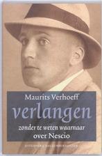 Verlangen zonder te weten waarnaar 9789059372665, Boeken, Verzenden, Gelezen, Maurits Verhoeff