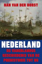 Nederland 9789035140356 Han van der Horst, Boeken, Geschiedenis | Nationaal, Verzenden, Zo goed als nieuw, Han van der Horst