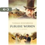 Publieke werken 9789021459141 Thomas Rosenboom, Verzenden, Zo goed als nieuw, Thomas Rosenboom