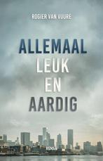 Allemaal leuk en aardig 9789464642483 Rogier Van Vuure, Verzenden, Zo goed als nieuw, Rogier Van Vuure