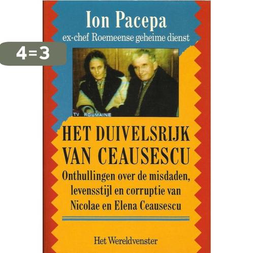 Het duivelsrijk van Ceausescu 9789026941368 Ion Mihai Pacepa, Boeken, Politiek en Maatschappij, Gelezen, Verzenden