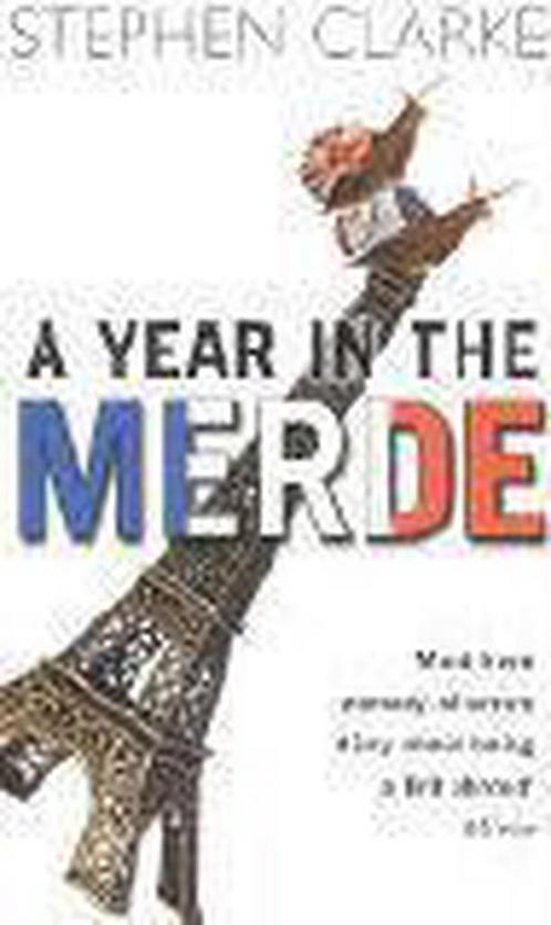 A Year In The Merde 9780552153072 Stephen Clarke, Boeken, Overige Boeken, Gelezen, Verzenden