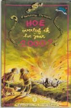 Hoe Overleef Ik Het Jaar 2000 9789026997211, Livres, Livres pour enfants | Jeunesse | 13 ans et plus, Francine Oomen, Verzenden