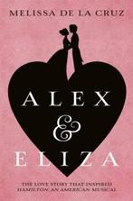 Alex and Eliza 9781509869978 Melissa de la Cruz, Boeken, Taal | Engels, Verzenden, Gelezen, Melissa de la Cruz