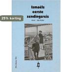Ismaëls eerste zendingsreis 9789074787116 I. Keller, Boeken, Verzenden, Gelezen, I. Keller