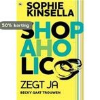 Shopaholic! zegt ja / Shopaholic 9789044307580, Verzenden, Sophie Kinsella