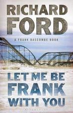 Let Me Be Frank With You 9781408853498, Richard Ford, Richard Ford, Verzenden