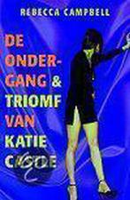 De ondergang en triomf van Katie Castle 9789022530443, Boeken, Verzenden, Gelezen, Rebecca Campbell