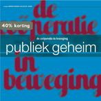 Publiek geheim 9789080790902, Boeken, Verzenden, Gelezen