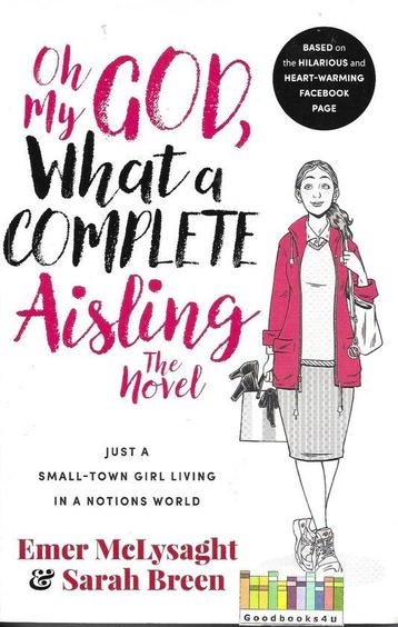 Oh My God What a Complete Aisling The Novel 9780717175536, Verzenden, Emer McLysaght