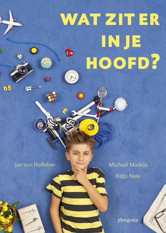 Wat zit er in je hoofd? 9789021673042 Katja Naie, Boeken, Kinderboeken | Jeugd | 13 jaar en ouder, Gelezen, Verzenden
