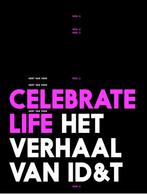 Celebrate Life het verhaal van ID&T deel 2 / 2 9789082284461, Verzenden, Gelezen, Gert van Veen