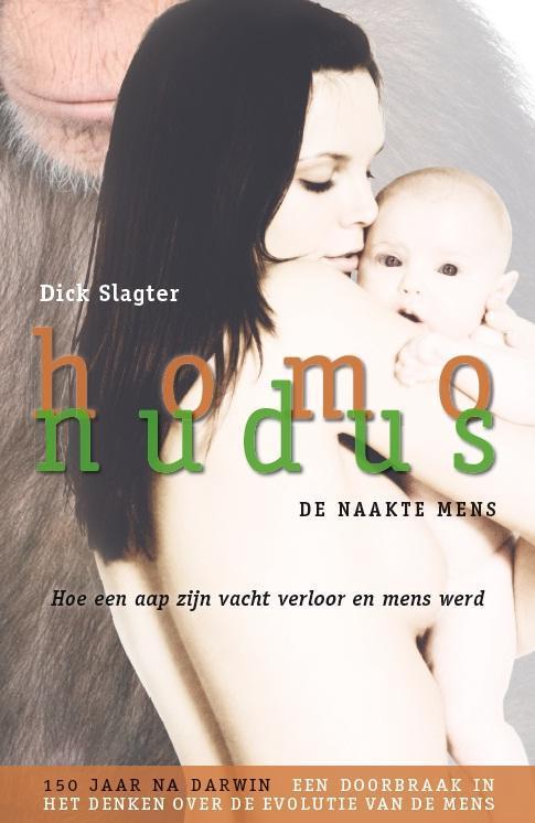 Homo nudus - de naakte mens 9789085712398 Dick Slagter, Boeken, Wetenschap, Gelezen, Verzenden
