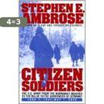 Citizen Soldiers 9780684815251 Stephen E Ambrose, Boeken, Verzenden, Gelezen, Stephen E Ambrose