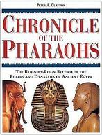 Chronicle of the Pharaohs: The Reign-by-Reign Rec...  Book, Peter A. Clayton, Verzenden