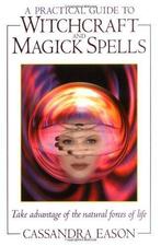 A Practical Guide to Witchcraft and Magick Spells - Cassandr, Verzenden, Nieuw