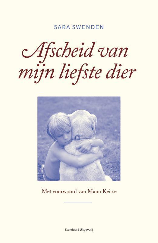 Afscheid van mijn liefste dier 9789002252174 Sara Swenden, Boeken, Hobby en Vrije tijd, Zo goed als nieuw, Verzenden