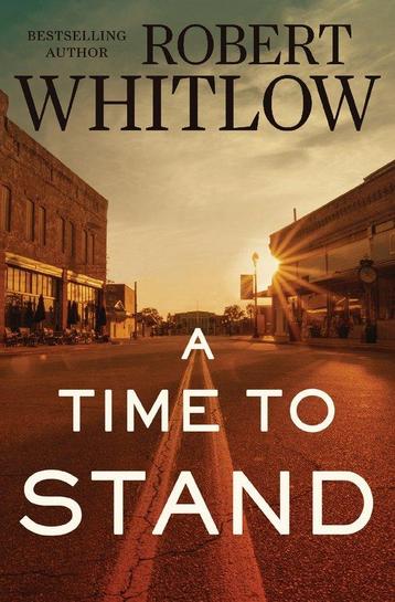 A Time to Stand 9780718083038 Robert Whitlow, Verzenden, Robert Whitlow