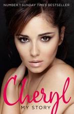 Cheryl: My Story 9780007500154 Cheryl Cole, Boeken, Verzenden, Gelezen, Cheryl Cole