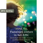 Paaseitjes zoeken in het AMC 9789090268996 Anne Tel, Verzenden, Zo goed als nieuw, Anne Tel