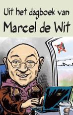 Uit het dagboek van Marcel de Wit 9789461550484, Zo goed als nieuw, Marcel de Wit, Verzenden
