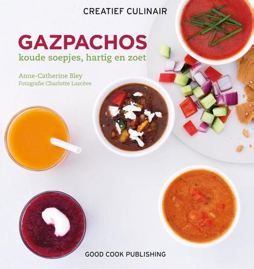 Gazpachos / Creatief Culinair 9789461430403, Boeken, Kookboeken, Zo goed als nieuw, Verzenden