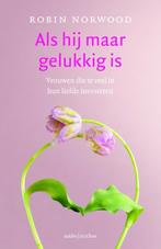 Als hij maar gelukkig is 9789026328213 Robin Norwood, Boeken, Verzenden, Gelezen, Robin Norwood