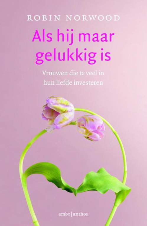 Als hij maar gelukkig is 9789026328213 Robin Norwood, Boeken, Psychologie, Gelezen, Verzenden