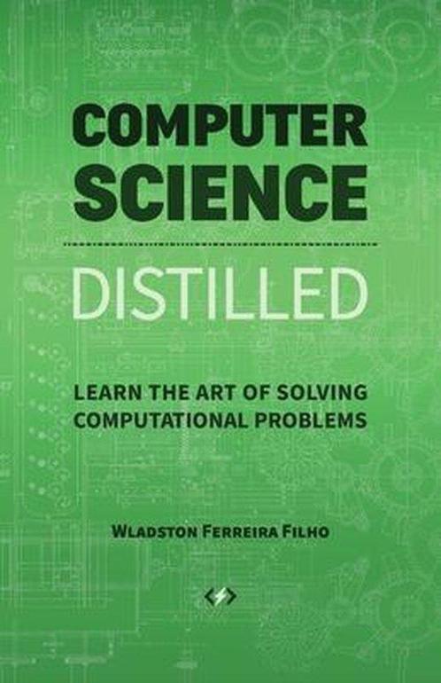 Computer Science Distilled 9780997316025, Boeken, Overige Boeken, Gelezen, Verzenden