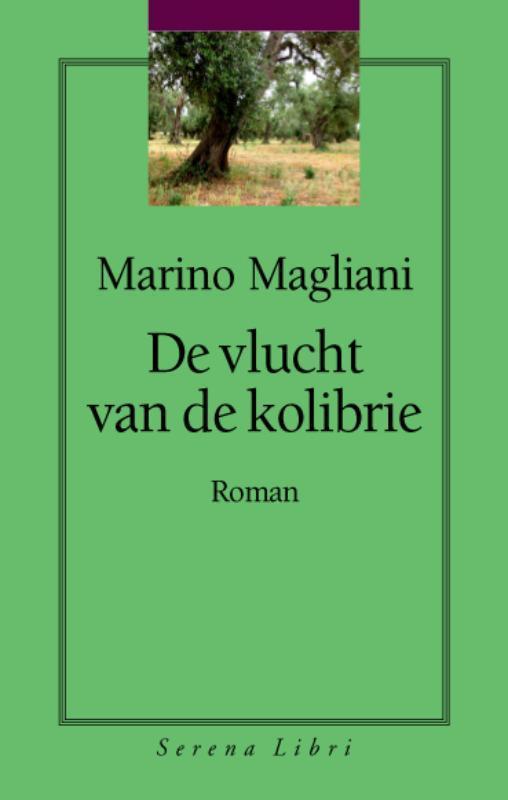Vlucht van de kolibrie 9789076270616 Marino Magliani, Boeken, Thrillers, Gelezen, Verzenden