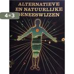 Alternatieve en natuurlijke geneeswijzen 9789023003649, Boeken, Verzenden, Gelezen, An Hill (samensteller)