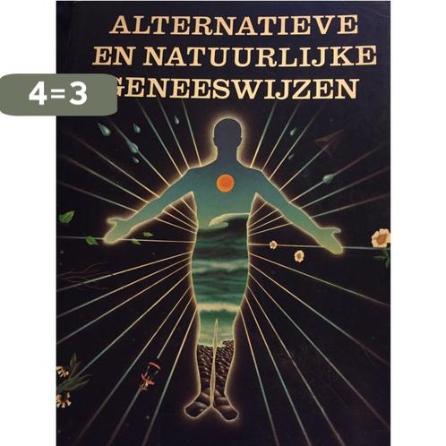 Alternatieve en natuurlijke geneeswijzen 9789023003649, Boeken, Overige Boeken, Gelezen, Verzenden