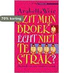 Zit mijn broek echt niet te strak? / Lite literair, Boeken, Verzenden, Gelezen, Arabella Weir