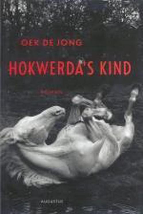 Hokwerdas kind 9789045701219 Oek de Jong, Boeken, Romans, Gelezen, Verzenden