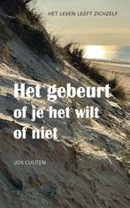Het gebeurt of je het wilt of niet - Jos Cuijten - 978908328, Verzenden