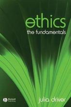 Ethics The Fundamentals 9781405111546, Julia Driver, Verzenden