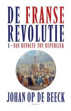 De Franse Revolutie I 9789464102277, Boeken, Johan op de Beeck, Zo goed als nieuw, Verzenden