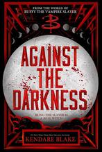 Buffy: The Next Generation- Against the Darkness, Boeken, Verzenden, Zo goed als nieuw, Kendare Blake