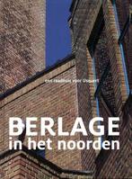 Berlage in het noorden 9789491196157 Titus M. Eliëns, Verzenden, Zo goed als nieuw, Titus M. Eliëns