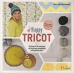 Happy Tricot : 10 tutos et 10 créations en tricot pour e..., Gelezen, Mucklestone Mary Jane, Verzenden
