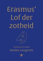 Erasmus Lof der zotheid 9789403196718 Sandra Langereis, Boeken, Verzenden, Zo goed als nieuw, Sandra Langereis